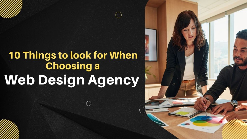 10 Things to look for when choosing a web design agency